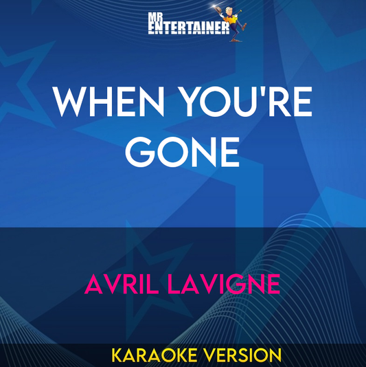 When You're Gone - Avril Lavigne (Karaoke Version) from Mr Entertainer Karaoke