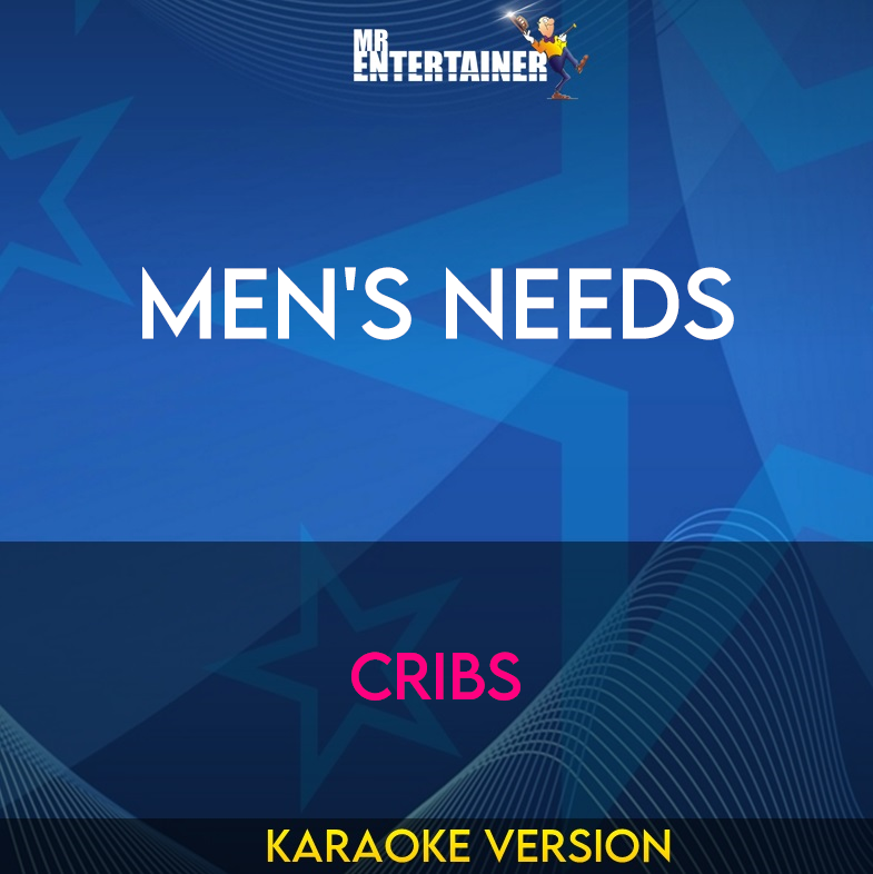 Men's Needs - Cribs (Karaoke Version) from Mr Entertainer Karaoke