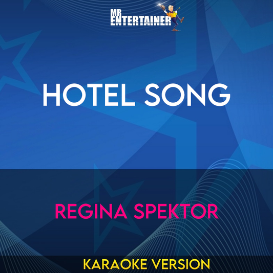 Hotel Song - Regina Spektor (Karaoke Version) from Mr Entertainer Karaoke