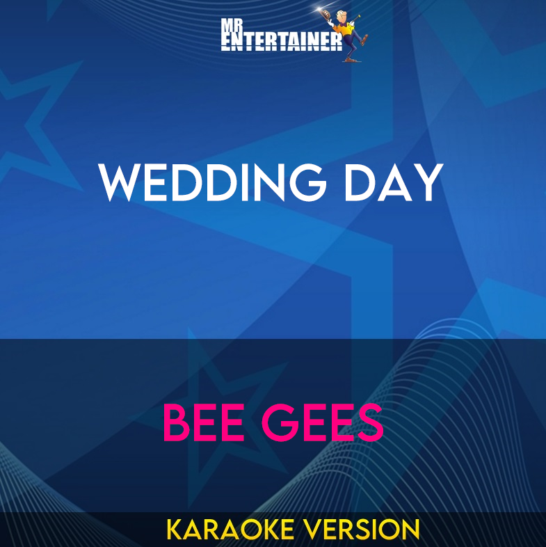 Wedding Day - Bee Gees (Karaoke Version) from Mr Entertainer Karaoke