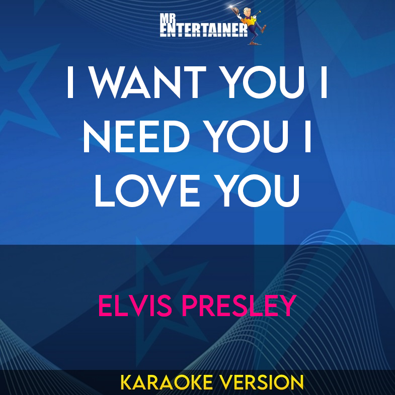 I Want You I Need You I Love You - Elvis Presley (Karaoke Version) from Mr Entertainer Karaoke
