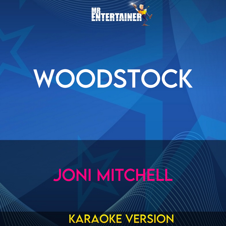 Woodstock - Joni Mitchell (Karaoke Version) from Mr Entertainer Karaoke