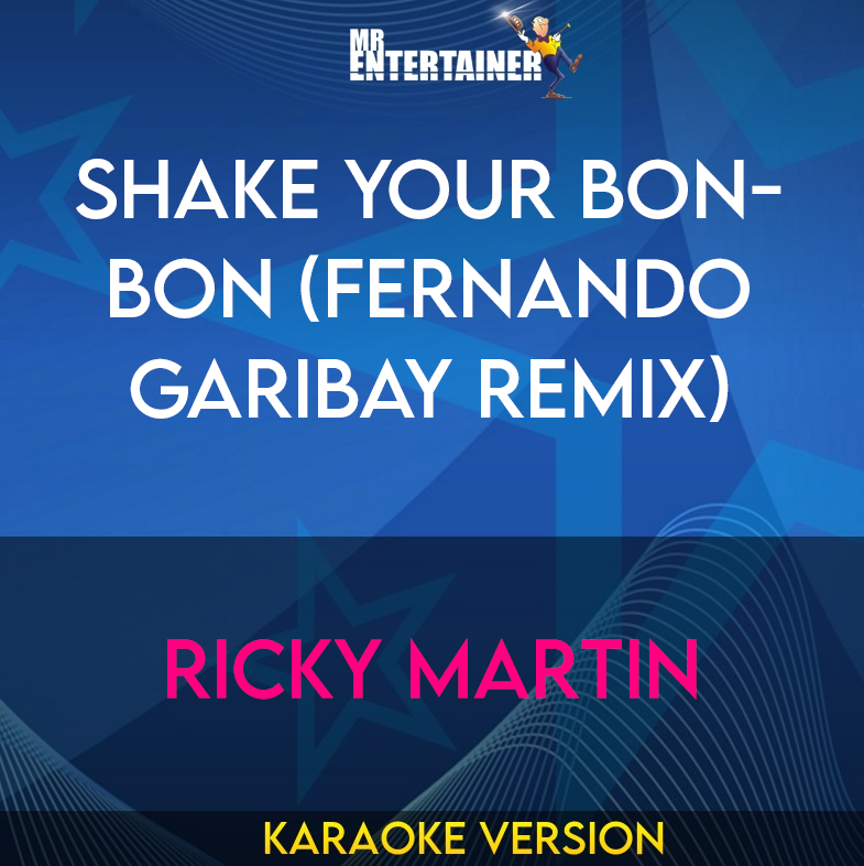 Shake Your Bon-bon (fernando Garibay Remix) - Ricky Martin (Karaoke Version) from Mr Entertainer Karaoke