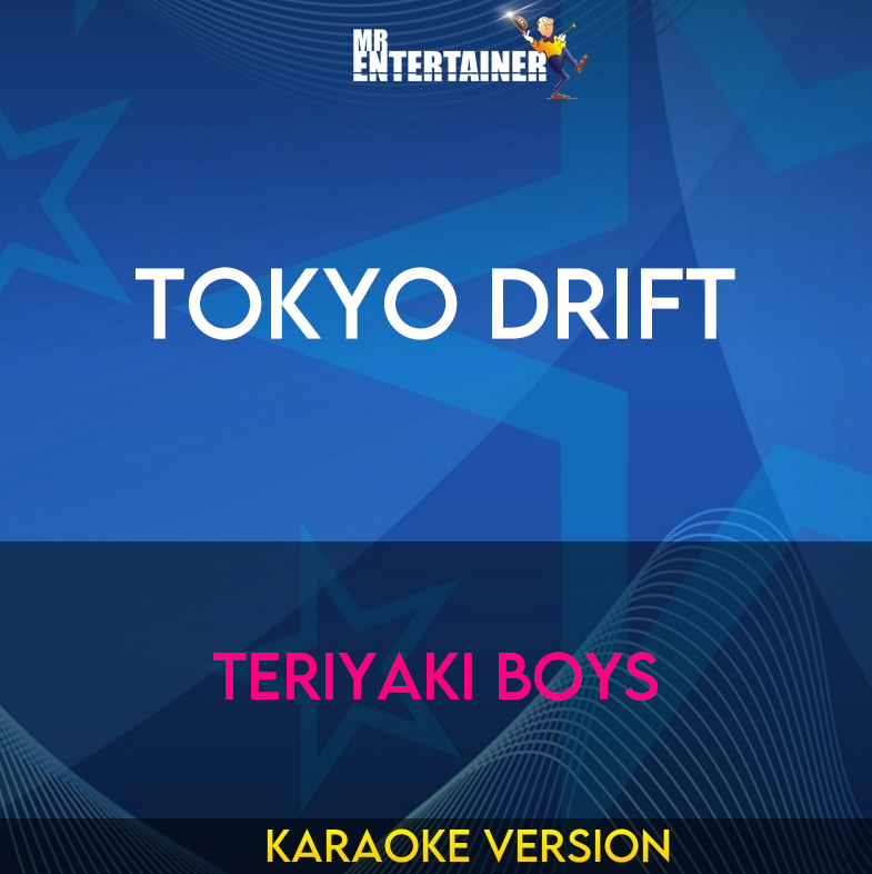 Tokyo Drift - Teriyaki Boys (Karaoke Version) from Mr Entertainer Karaoke