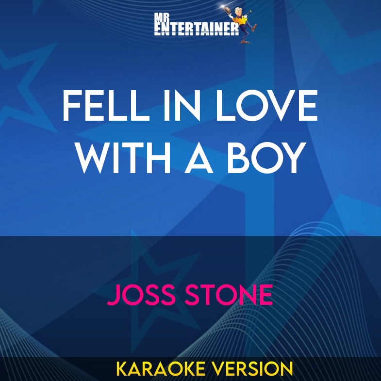 Fell In Love With A Boy - Joss Stone (Karaoke Version) from Mr Entertainer Karaoke