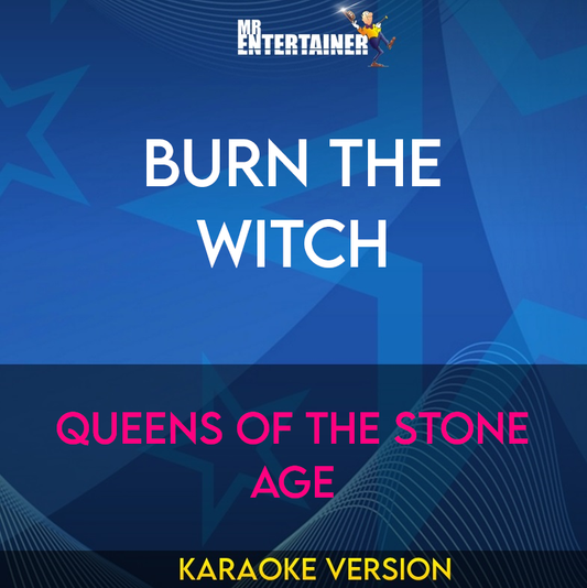 Burn The Witch - Queens Of The Stone Age (Karaoke Version) from Mr Entertainer Karaoke