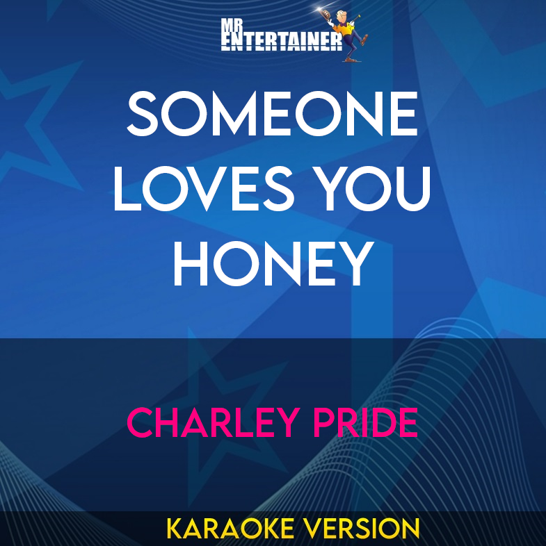 Someone Loves You Honey - Charley Pride (Karaoke Version) from Mr Entertainer Karaoke