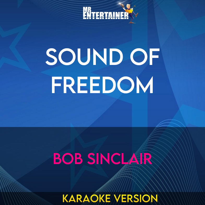 Sound Of Freedom - Bob Sinclair (Karaoke Version) from Mr Entertainer Karaoke