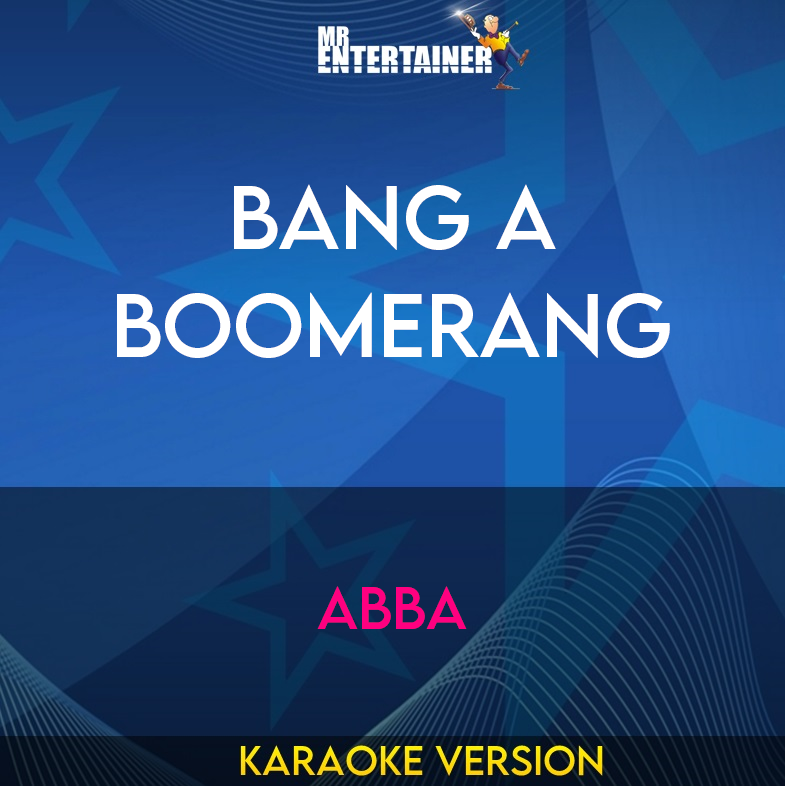 Bang A Boomerang - Abba (Karaoke Version) from Mr Entertainer Karaoke