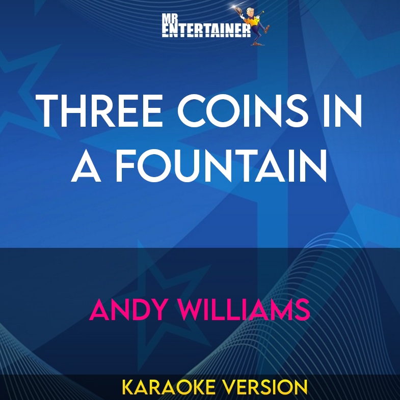 Three Coins In A Fountain - Andy Williams (Karaoke Version) from Mr Entertainer Karaoke