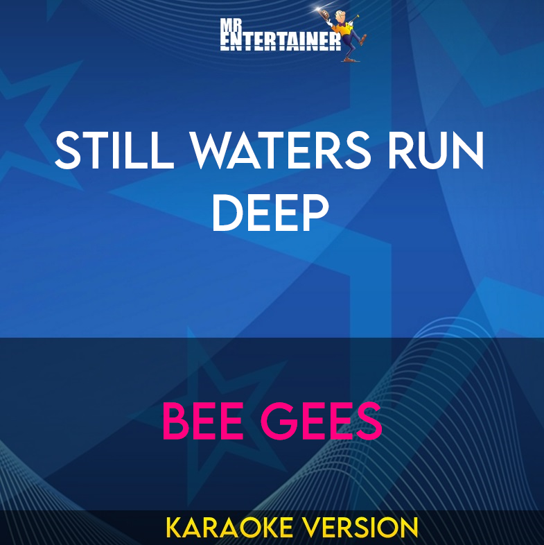 Still Waters Run Deep - Bee Gees (Karaoke Version) from Mr Entertainer Karaoke