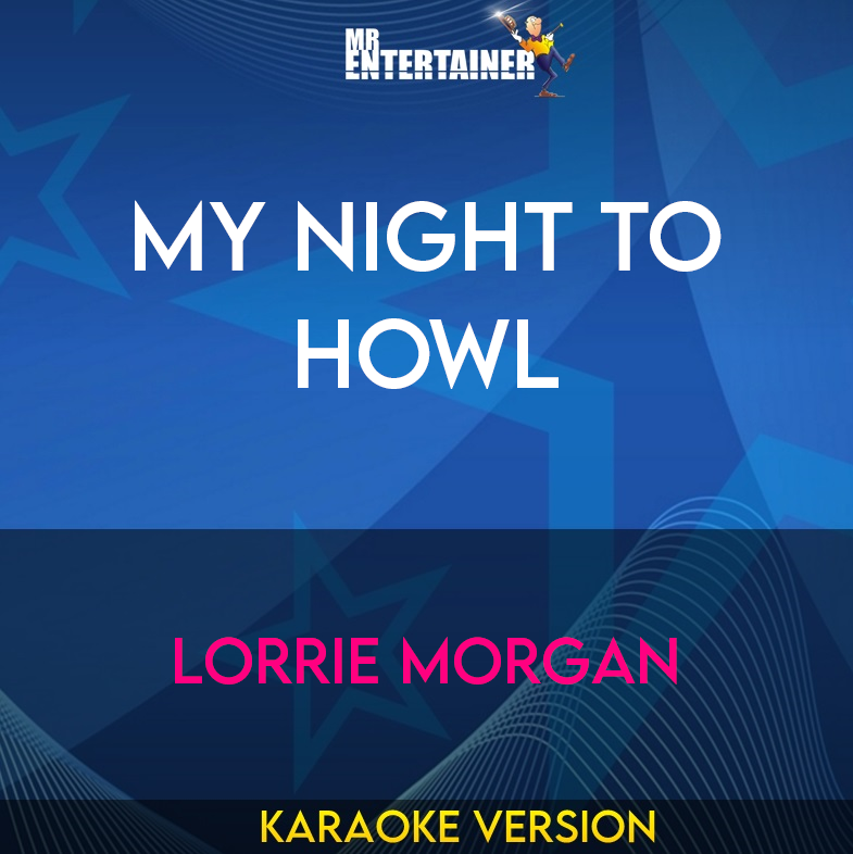 My Night To Howl - Lorrie Morgan (Karaoke Version) from Mr Entertainer Karaoke