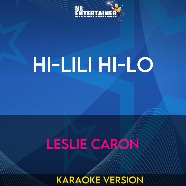 Hi-Lili Hi-Lo - Leslie Caron (Karaoke Version) from Mr Entertainer Karaoke