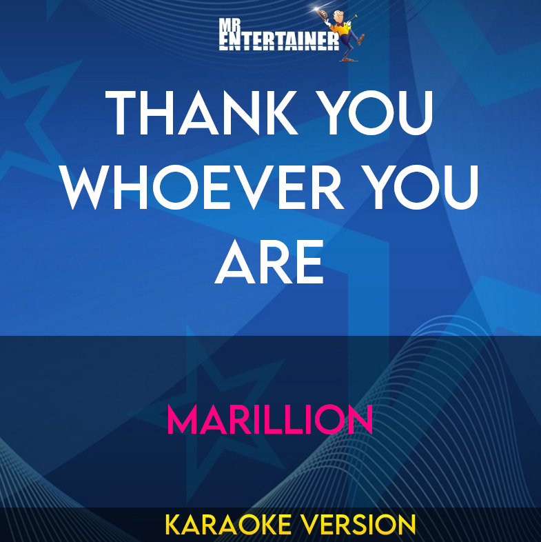 Thank You Whoever You Are - Marillion (Karaoke Version) from Mr Entertainer Karaoke