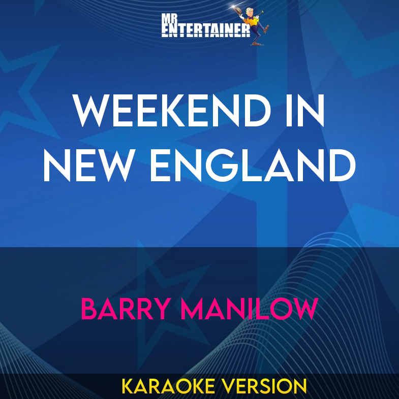 Weekend In New England - Barry Manilow (Karaoke Version) from Mr Entertainer Karaoke
