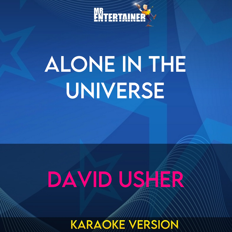 Alone In The Universe - David Usher (Karaoke Version) from Mr Entertainer Karaoke