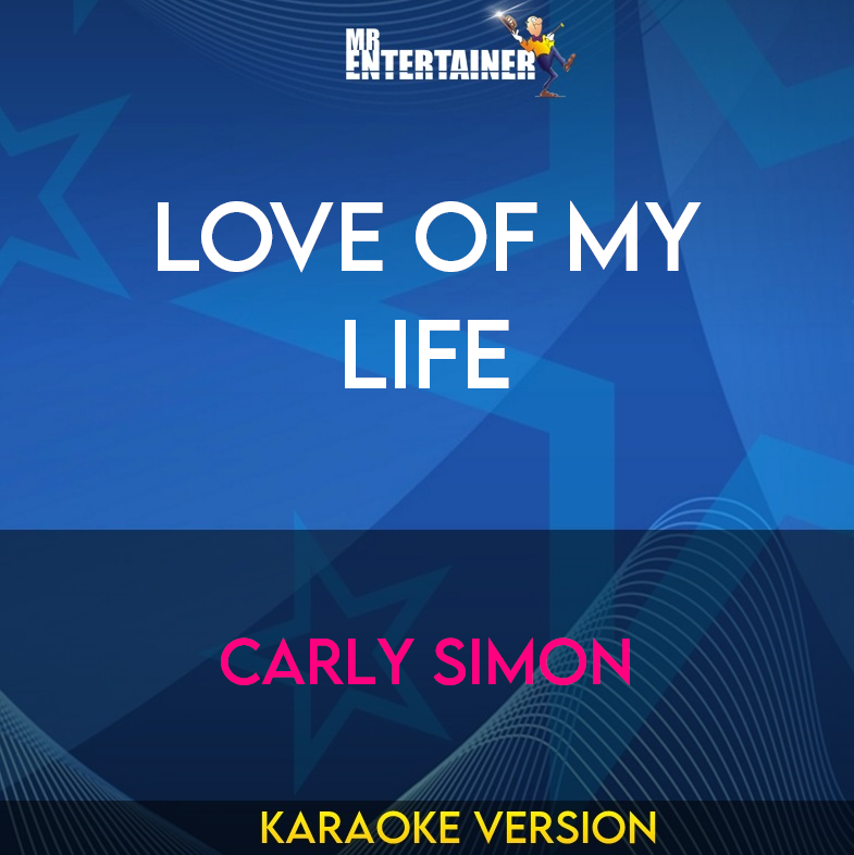 Love Of My Life - Carly Simon (Karaoke Version) from Mr Entertainer Karaoke