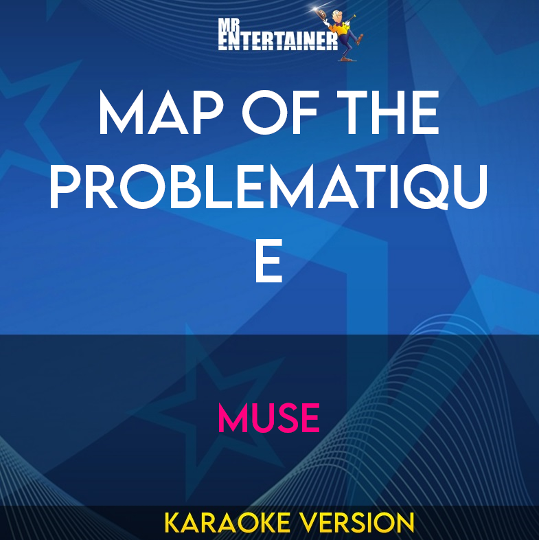 Map Of The Problematique - Muse (Karaoke Version) from Mr Entertainer Karaoke