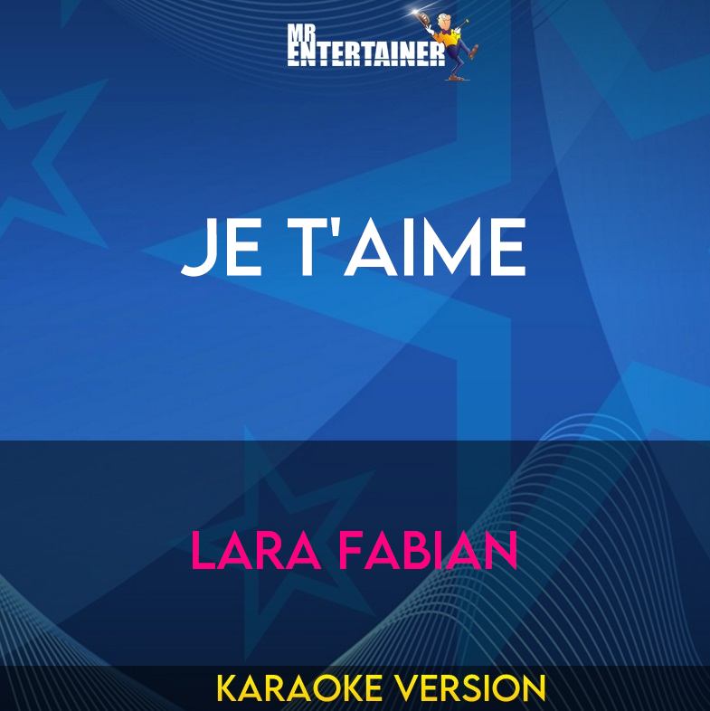 Je T'aime - Lara Fabian (Karaoke Version) from Mr Entertainer Karaoke