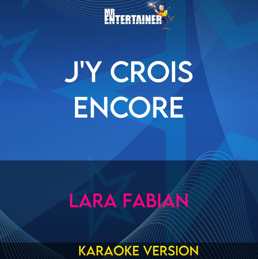 J'y Crois Encore - Lara Fabian (Karaoke Version) from Mr Entertainer Karaoke