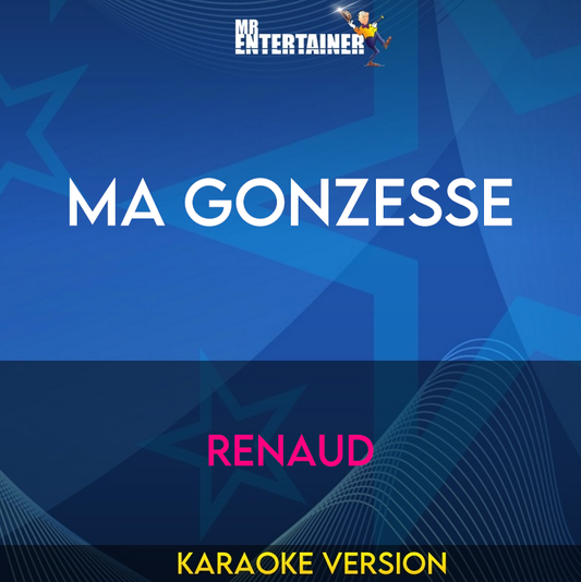 Ma Gonzesse - Renaud (Karaoke Version) from Mr Entertainer Karaoke