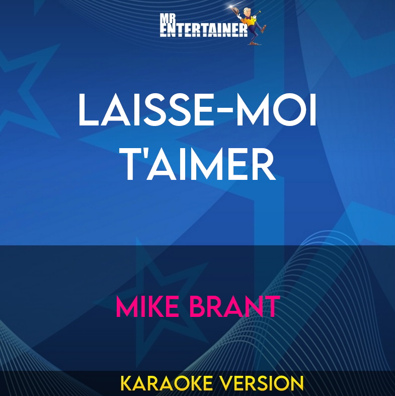 Laisse-moi T'aimer - Mike Brant (Karaoke Version) from Mr Entertainer Karaoke