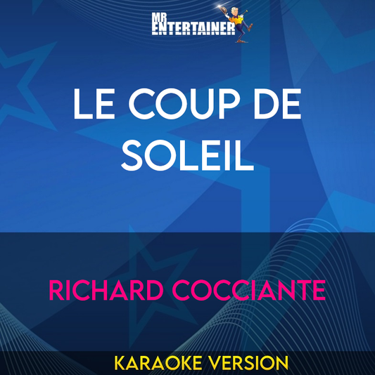 Le Coup De Soleil - Richard Cocciante (Karaoke Version) from Mr Entertainer Karaoke