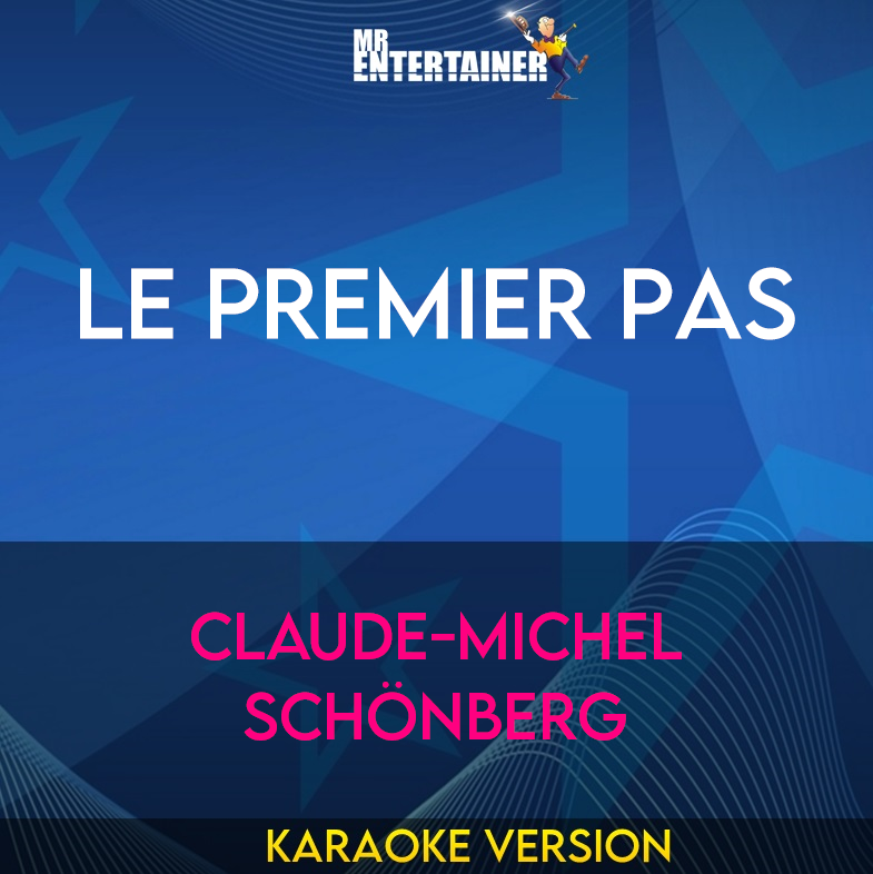 Le Premier Pas - Claude-michel Schönberg (Karaoke Version) from Mr Entertainer Karaoke