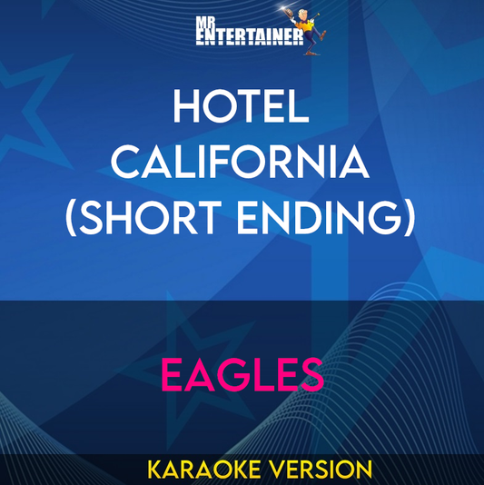 Hotel California (Short Ending) - Eagles (Karaoke Version) from Mr Entertainer Karaoke