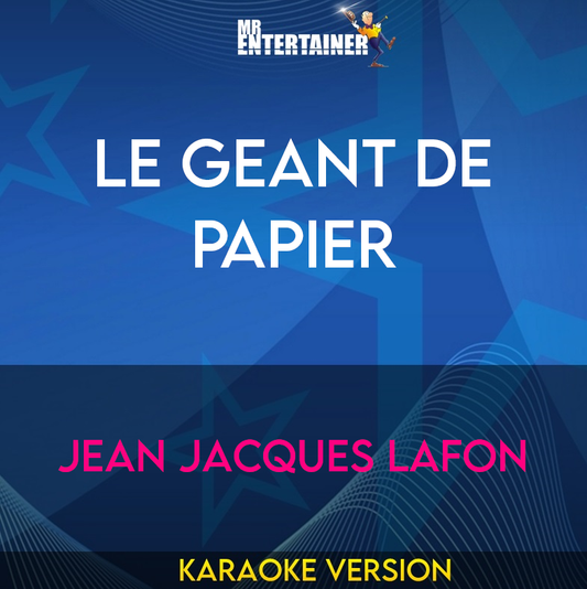 Le Geant De Papier - Jean Jacques Lafon (Karaoke Version) from Mr Entertainer Karaoke