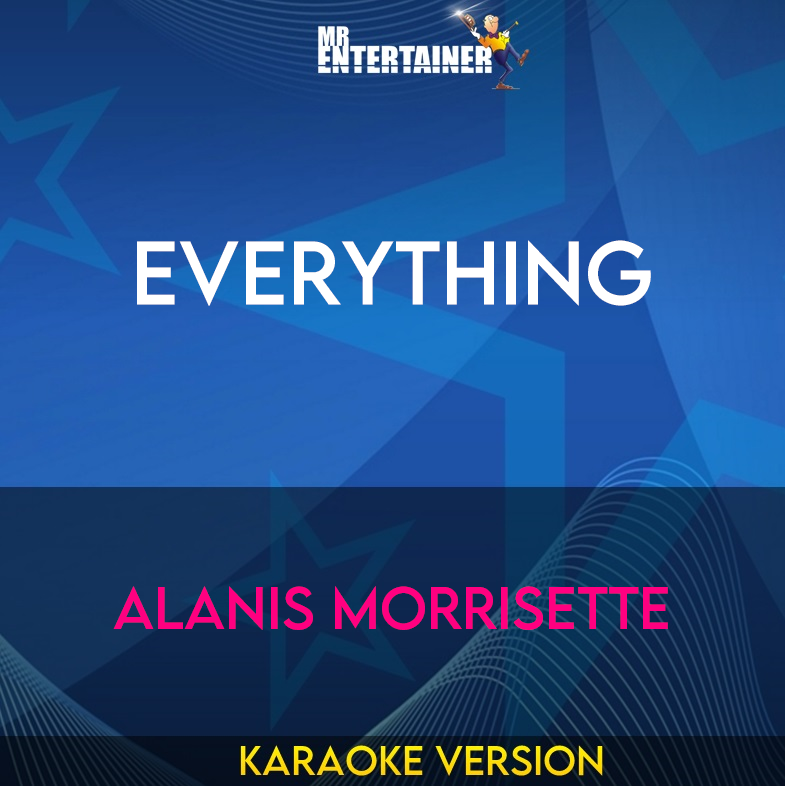 Everything - Alanis Morrisette (Karaoke Version) from Mr Entertainer Karaoke