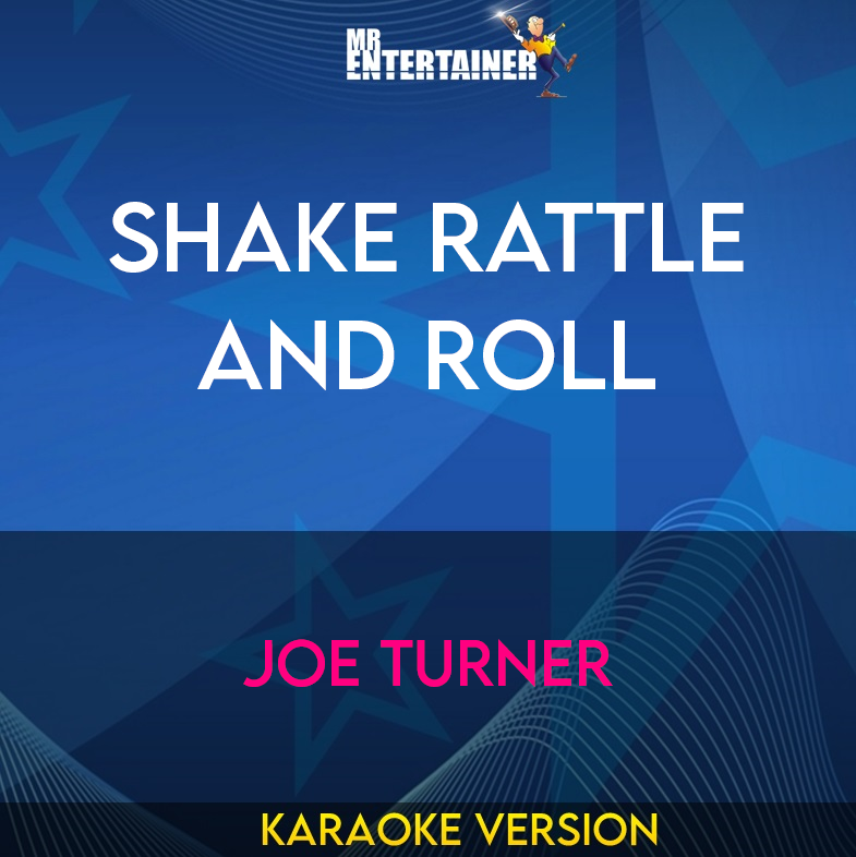 Shake Rattle And Roll - Joe Turner (Karaoke Version) from Mr Entertainer Karaoke