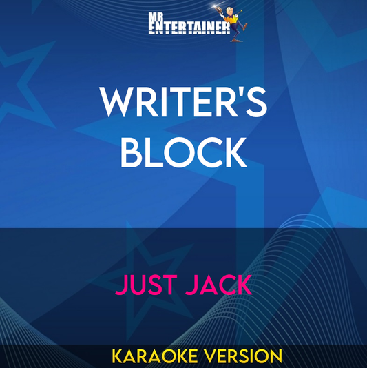 Writer's Block - Just Jack (Karaoke Version) from Mr Entertainer Karaoke