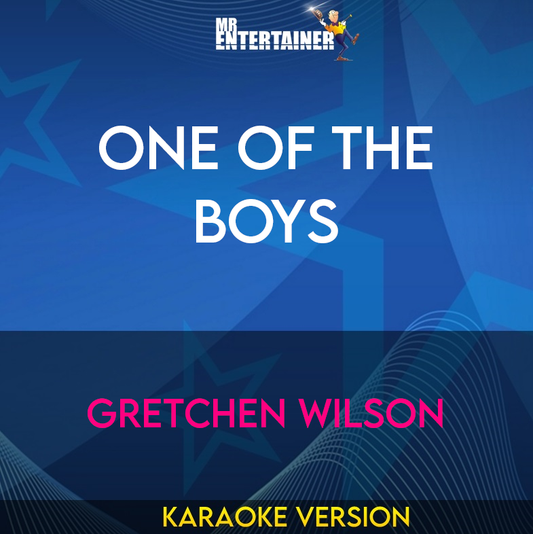 One Of The Boys - Gretchen Wilson (Karaoke Version) from Mr Entertainer Karaoke