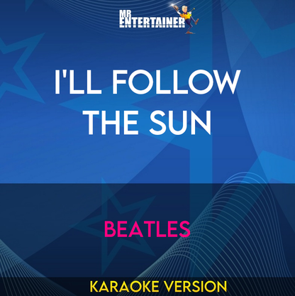I'll Follow The Sun - Beatles (Karaoke Version) from Mr Entertainer Karaoke
