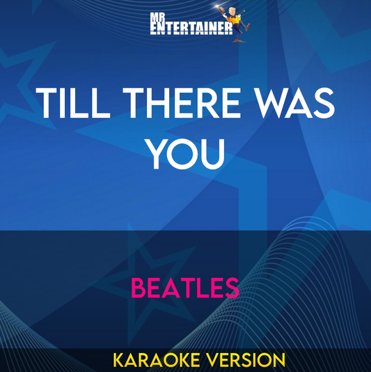 Till There Was You - Beatles (Karaoke Version) from Mr Entertainer Karaoke