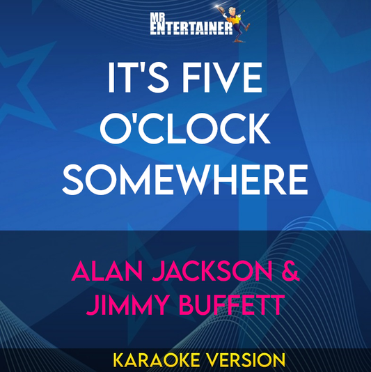 It's Five O'clock Somewhere - Alan Jackson & Jimmy Buffett (Karaoke Version) from Mr Entertainer Karaoke