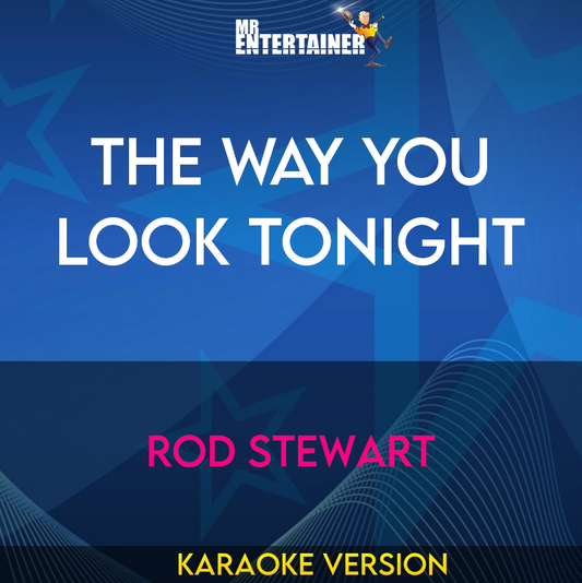 The Way You Look Tonight - Rod Stewart (Karaoke Version) from Mr Entertainer Karaoke