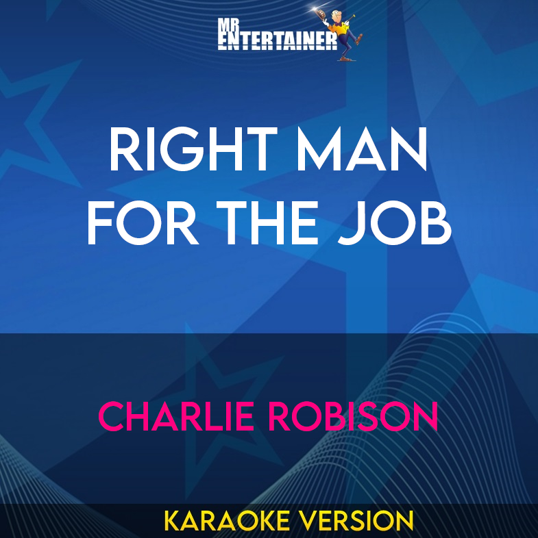 Right Man For The Job - Charlie Robison (Karaoke Version) from Mr Entertainer Karaoke