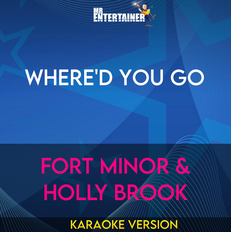 Where'd You Go - Fort Minor & Holly Brook (Karaoke Version) from Mr Entertainer Karaoke