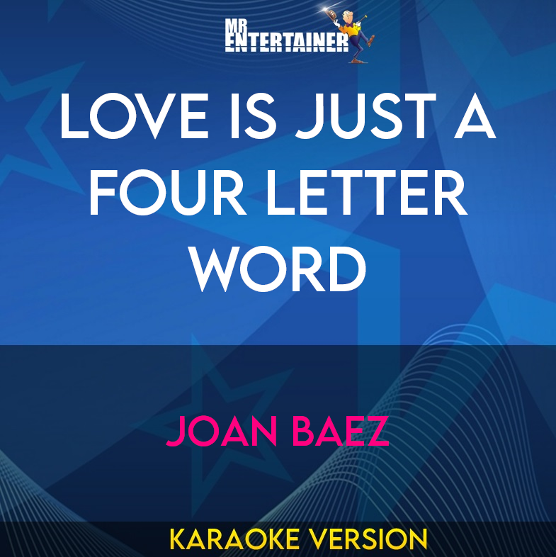 Love Is Just A Four Letter Word - Joan Baez (Karaoke Version) from Mr Entertainer Karaoke