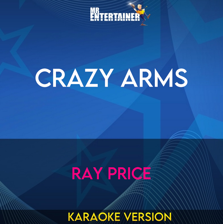 Crazy Arms - Ray Price (Karaoke Version) from Mr Entertainer Karaoke