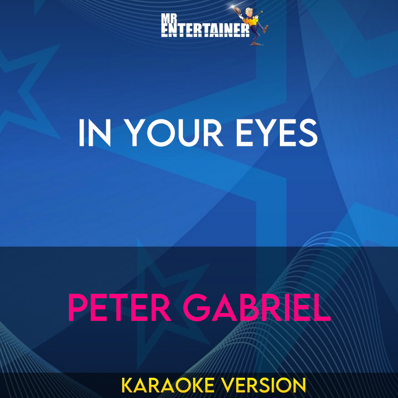 In Your Eyes - Peter Gabriel (Karaoke Version) from Mr Entertainer Karaoke