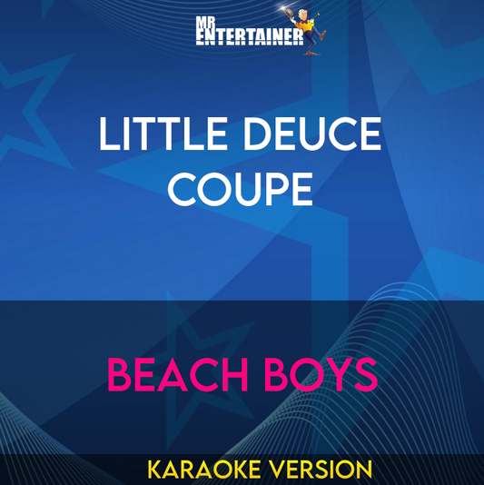 Little Deuce Coupe - Beach Boys (Karaoke Version) from Mr Entertainer Karaoke