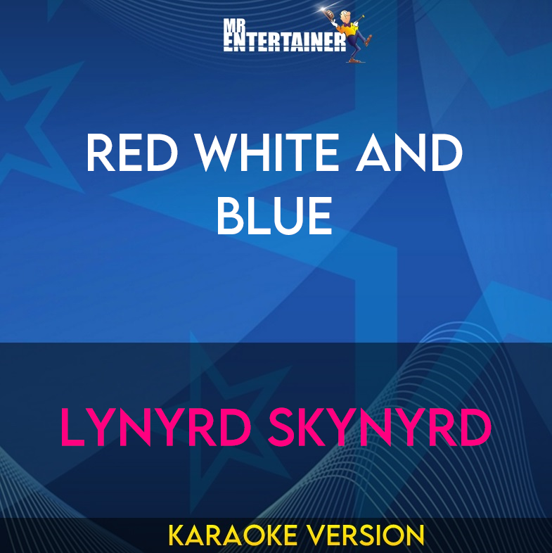 Red White And Blue - Lynyrd Skynyrd (Karaoke Version) from Mr Entertainer Karaoke