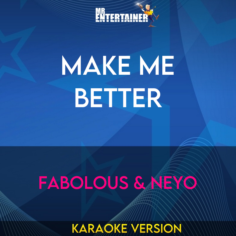 Make Me Better - Fabolous & NeYo (Karaoke Version) from Mr Entertainer Karaoke