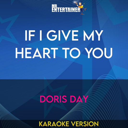 If I Give My Heart To You - Doris Day (Karaoke Version) from Mr Entertainer Karaoke