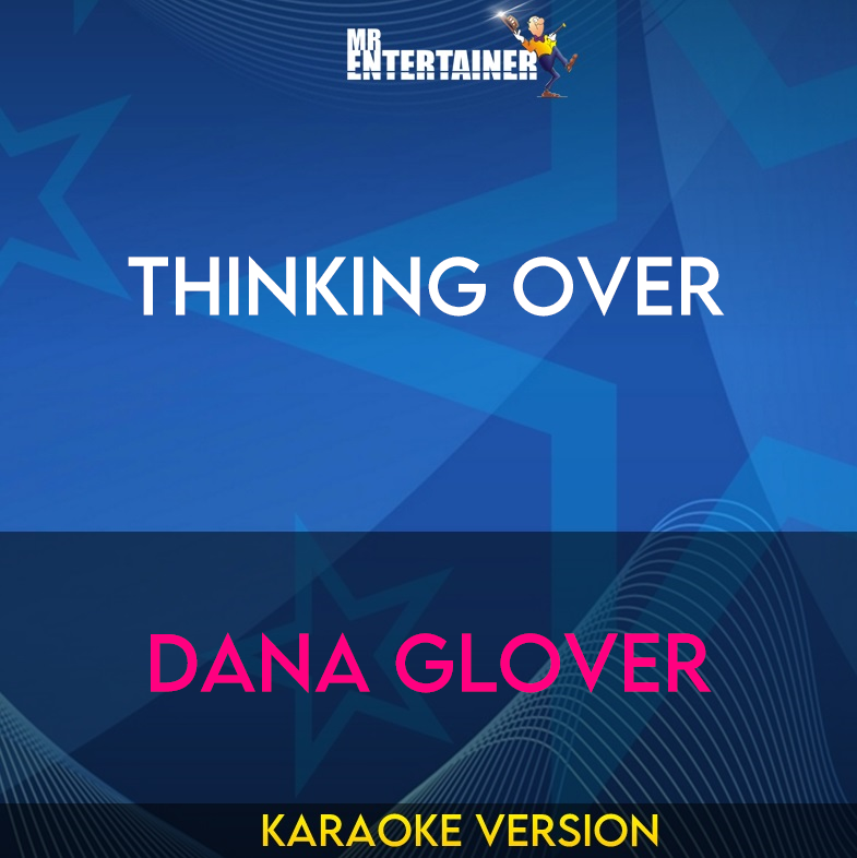 Thinking Over - Dana Glover (Karaoke Version) from Mr Entertainer Karaoke