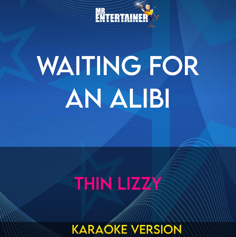 Waiting For An Alibi - Thin Lizzy (Karaoke Version) from Mr Entertainer Karaoke