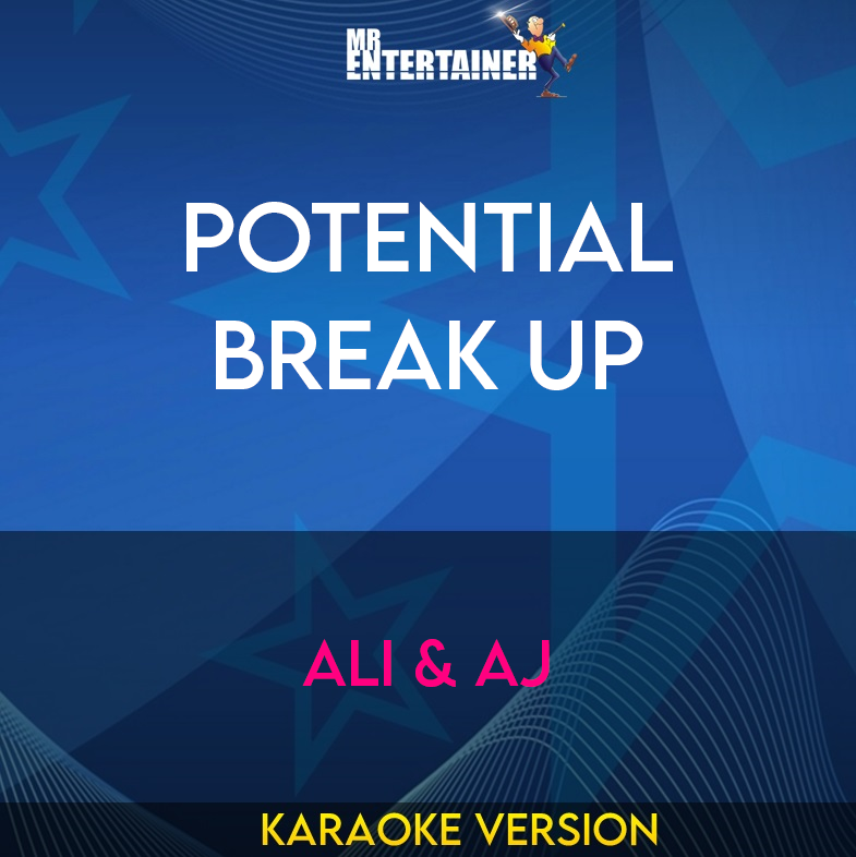 Potential Break Up - Ali & AJ (Karaoke Version) from Mr Entertainer Karaoke